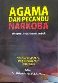 Image of Agama dan Pecandu Narkoba: Etnografi Terapi Metode Inabah